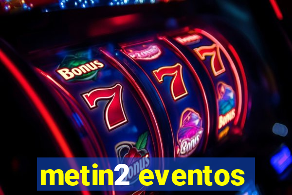 metin2 eventos