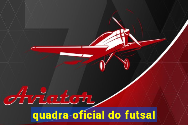 quadra oficial do futsal