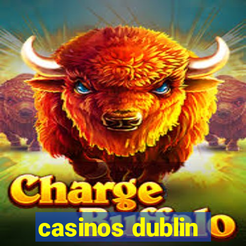 casinos dublin