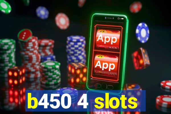 b450 4 slots