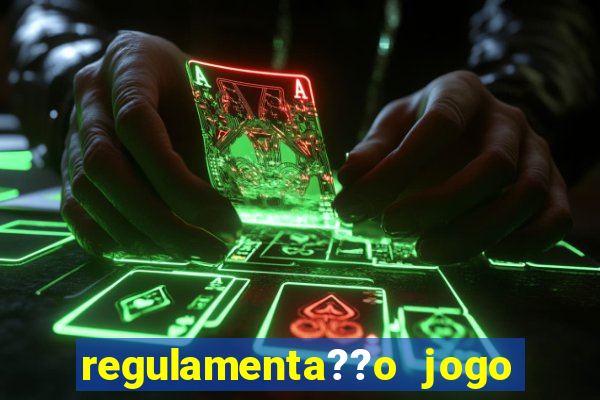 regulamenta??o jogo do tigrinho