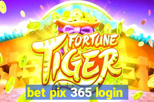 bet pix 365 login