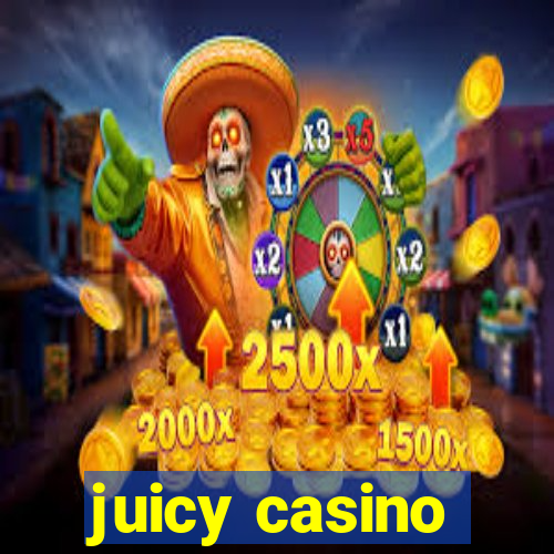 juicy casino