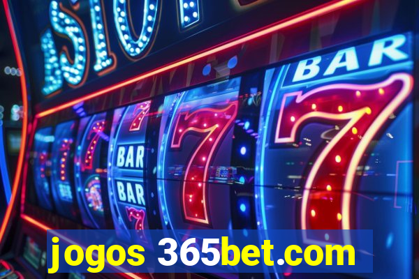 jogos 365bet.com