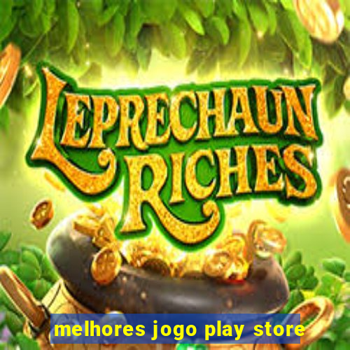 melhores jogo play store