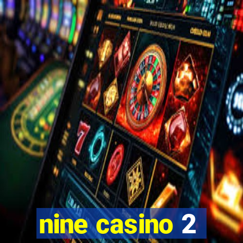 nine casino 2