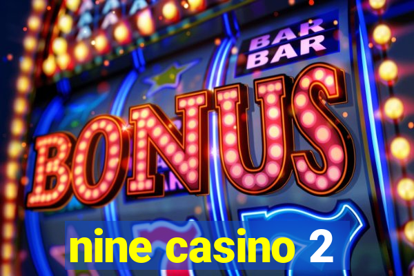 nine casino 2