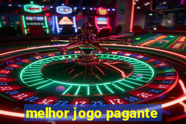 melhor jogo pagante