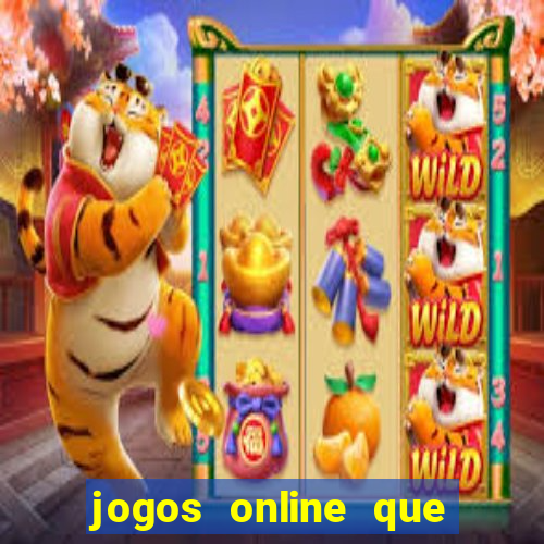 jogos online que ganha dinheiro real