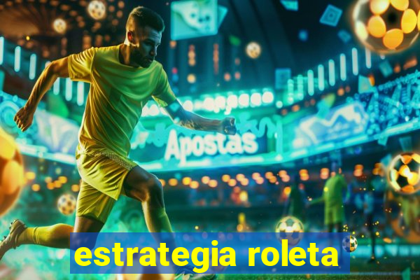 estrategia roleta