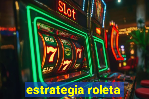 estrategia roleta