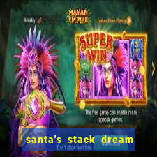 santa's stack dream drop slot