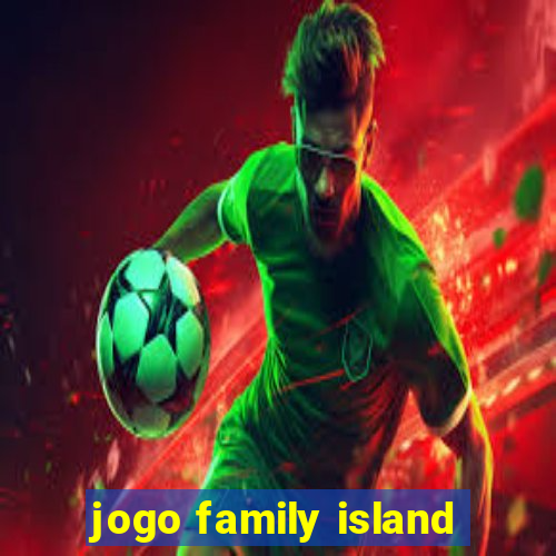 jogo family island