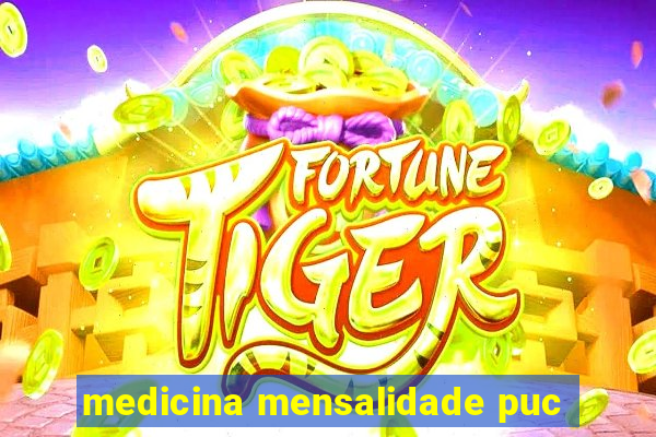 medicina mensalidade puc