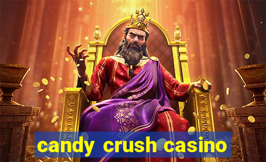 candy crush casino