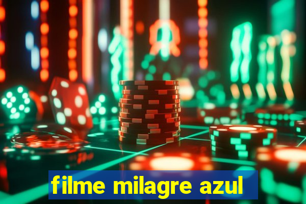 filme milagre azul