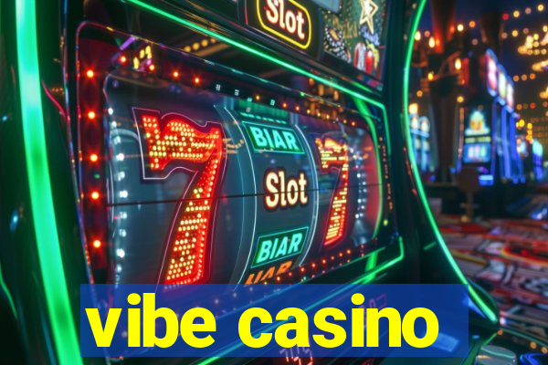 vibe casino