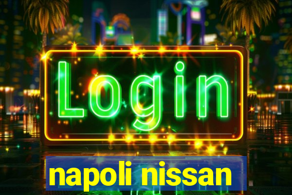 napoli nissan