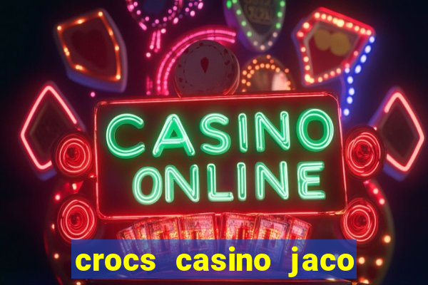 crocs casino jaco costa rica