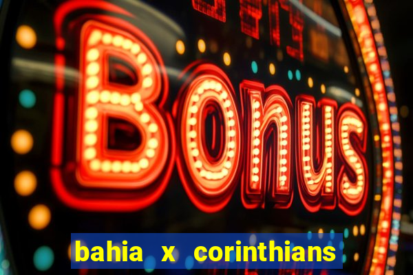 bahia x corinthians onde assistir