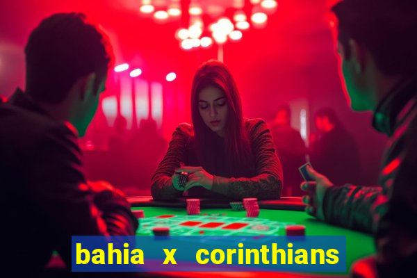 bahia x corinthians onde assistir