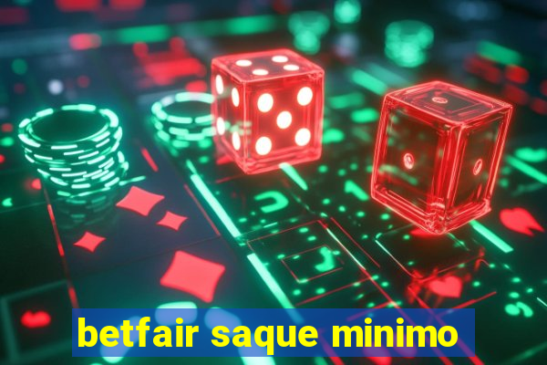 betfair saque minimo