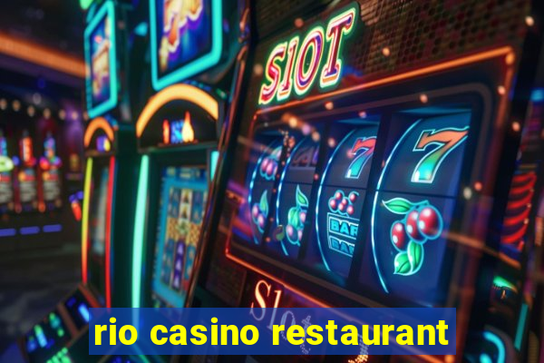 rio casino restaurant