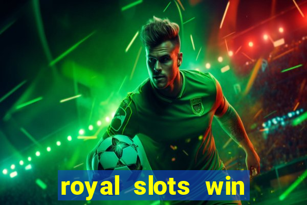 royal slots win lucky cash