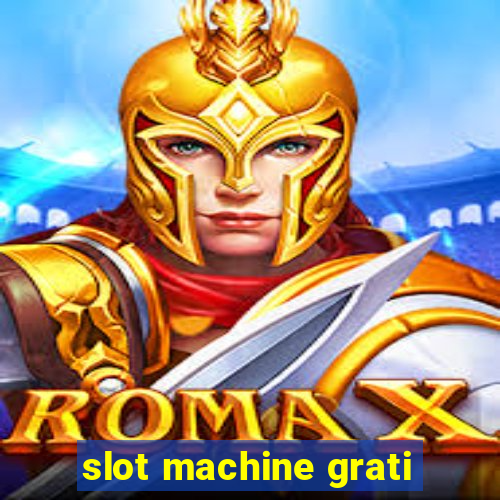 slot machine grati