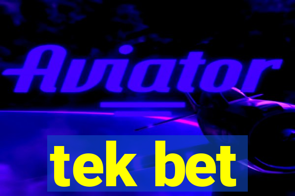 tek bet