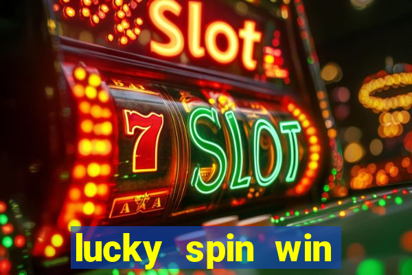 lucky spin win real money