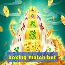 boxing match bet