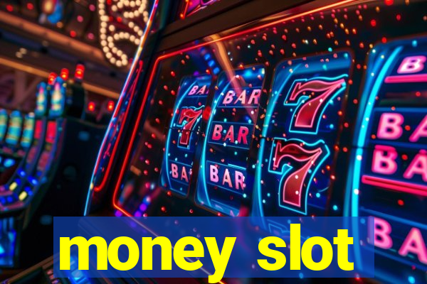 money slot