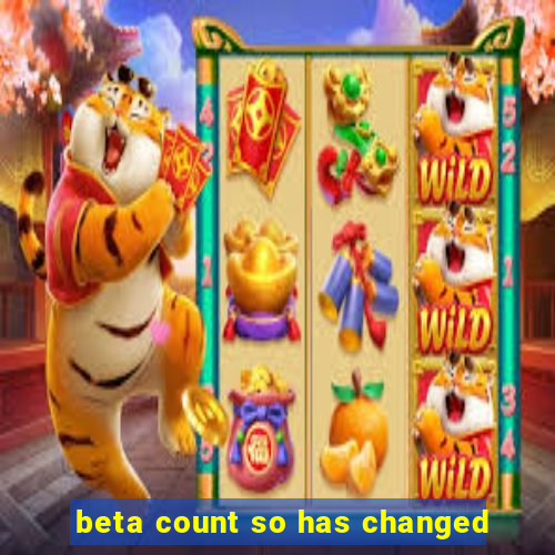 beta count so has changed