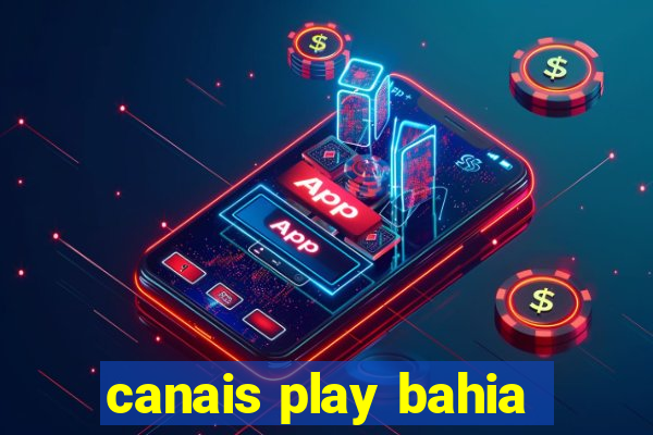 canais play bahia