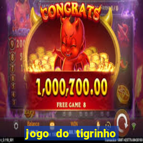 jogo do tigrinho bet 365