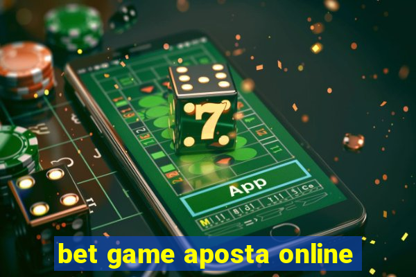 bet game aposta online