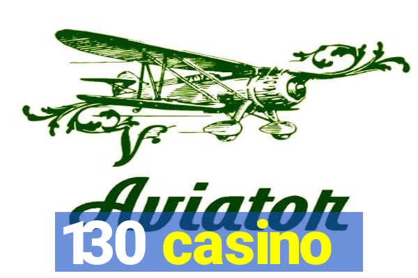 130 casino