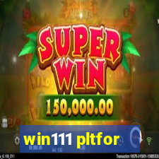 win111 pltfor