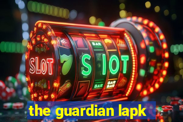 the guardian lapk