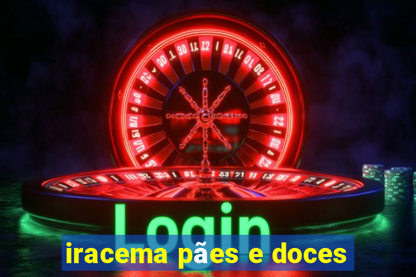 iracema pães e doces