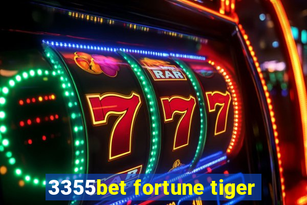 3355bet fortune tiger