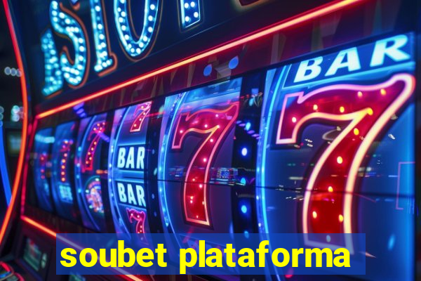 soubet plataforma