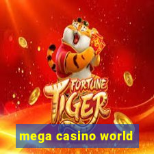 mega casino world