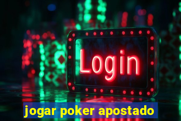 jogar poker apostado