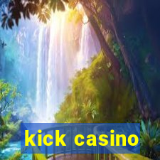 kick casino