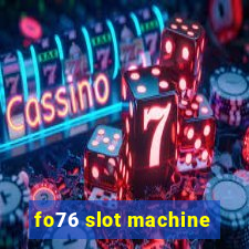 fo76 slot machine