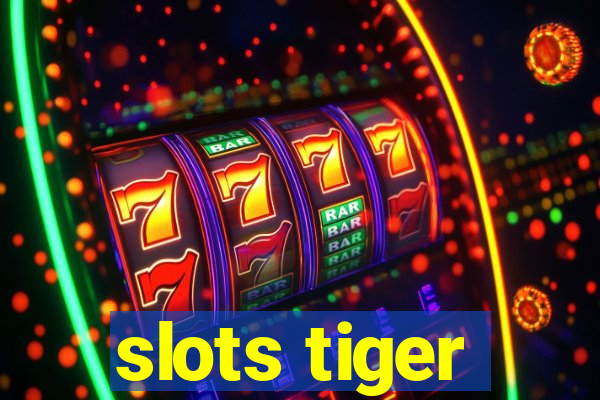 slots tiger