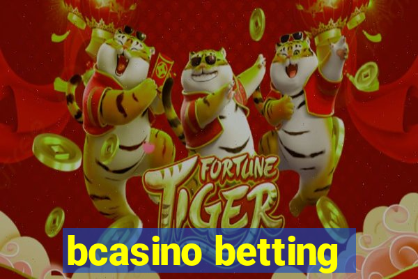 bcasino betting