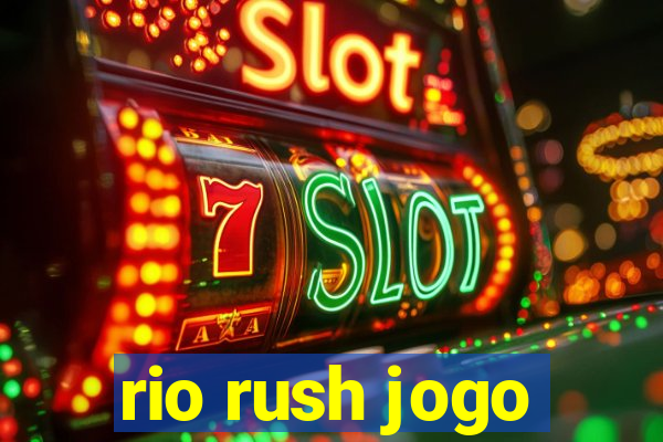 rio rush jogo